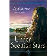 Under Scottish Stars A Novel