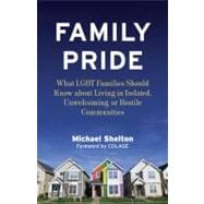 Family Pride What LGBT Families Should Know about Navigating Home, School, and Safety in Their Neighborhoods