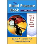 The Blood Pressure Book How to Get It Down and Keep It Down
