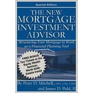 The New Mortgage Investment Advisor: Structuring Your Mortgage to Work As a Financial Planning Tool
