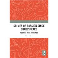 Crimes of Passion Since Shakespeare