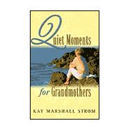 Quiet Moments for Grandmothers