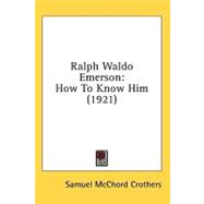 Ralph Waldo Emerson : How to Know Him (1921)