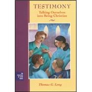 Testimony Talking Ourselves into Being Christian