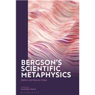 Bergson's Scientific Metaphysics