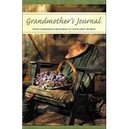 Grandmother's Journal: Your Cherished Memories In Your Own Words