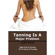 Tanning Is a Major Problem