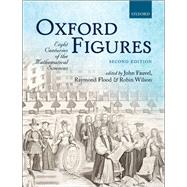 Oxford Figures Eight Centuries of the Mathematical Sciences