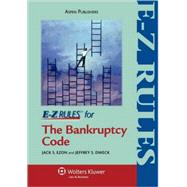 E-Z Rules for the Bankruptcy Code: With Selected Provisions from the Uniform Fraudulent Conveyances Act and Article 9 of the Uniform Commerical Code