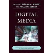 Digital Media : Technological and Social Challenges of the Interactive World