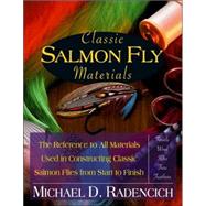 Classic Salmon Fly Materials The Reference to All Materials Used in Constructing Classic Salmon Flies from Start to Finish