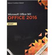 Shelly Cashman Series Microsoft Office 365 & Office 2016 Brief, Loose-leaf Version