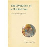 The Evolution of a Cricket Fan