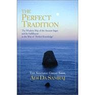 The Perfect Tradition: The Wisdom-way of the Ancient Sages and Its Fulfillment in the Way of 