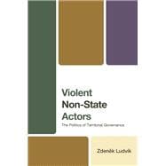 Violent Non-State Actors The Politics of Territorial Governance