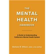 The Mental Health Handbook A Guide to Understanding California's Mental Health System