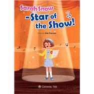Sarah Snow - Star of the Show!