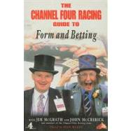 The Channel Four Racing Guide to Form and Betting