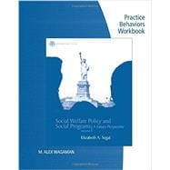 Practice Behaviors Workbook for Segal’s Brooks/Cole Empowerment Series: Social Welfare Policy and Social Programs, 3rd