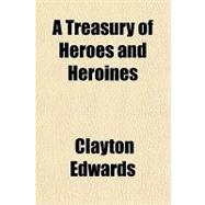 A Treasury of Heroes and Heroines