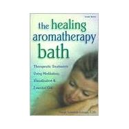 The Healing Aromatherapy Bath,9781580171977