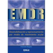 EMDR (Eye Movement Desensitization and Reprocessing) (Desensibilización y reprocesamiento por medio de movimiento ocular),9786077131977