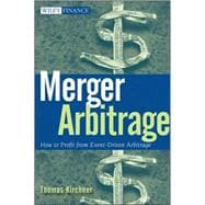 Merger Arbitrage : How to Profit from Event-Driven Arbitrage