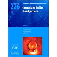 Coronal and Stellar Mass Ejections (IAU S226)