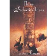 Three Seductive Ideas