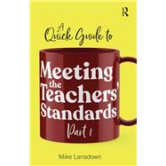 A Quick Guide to Meeting the Teachers' Standards Part 1