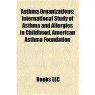 Asthma Organizations : International Study of Asthma and Allergies in Childhood, American Asthma Foundation