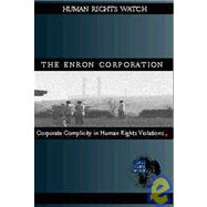 The Enron Corporation: Corporate Complicity in Human Rights Violations