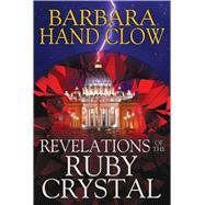 Revelations of the Ruby Crystal