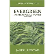 Evergreen Inspirational Words Living a Better Life