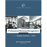 Professional Meeting Management A Guide to Meetings, Conventions and Events