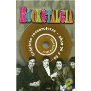 Rockstalgia/ Rockstalgic: Cronicas Rocanroleras-anos 50 Y 60
