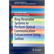 Ring Resonator Systems to Perform Optical Communication Enhancement Using Soliton