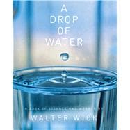 A Drop of Water: A Book of Science and Wonder