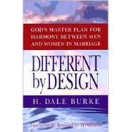 Different by Design : God's Master Plan for Harmony Between Men and Women in Marriage