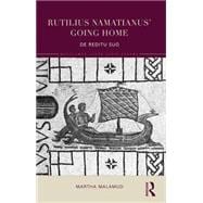 Rutilius Namatianus' Going Home: De Reditu Suo