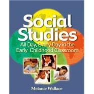 Social Studies All Day Every Day in the Early Childhood Classroom