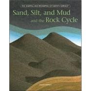 Sand, Silt, And Mud And The Rock Cycle