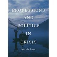 Professions and Politics in Crisis