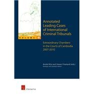 Annotated Leading Cases of International Criminal Tribunals - Volume 43 Extraordinary Chambers in the Courts of Cambodia 7 July 2007 - 26 July 2010