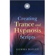 Creating Trance and Hypnosis Scripts