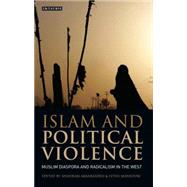 Islam and Political Violence Muslim Diaspora and Radicalism in the West