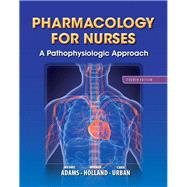 Pharmacology for Nurses A Pathophysiological Approach