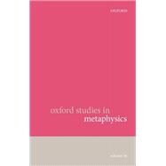 Oxford Studies in Metaphysics Volume 10
