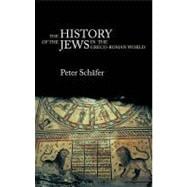 The History of the Jews in the Greco-roman World: The Jews of Palestine from Alexander the Great to the Arab Conquest