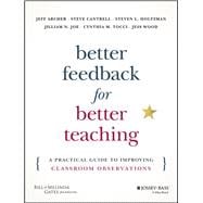 Better Feedback for Better Teaching A Practical Guide to Improving Classroom Observations